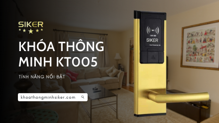 TÍNH NĂNG NỔI BẬT CỦA KHÓA THÔNG MINH KT005 