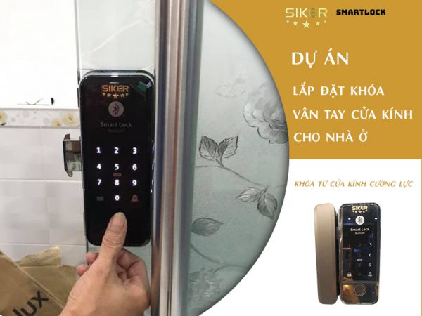 DỰ ÁN LẮP ĐẶT KHOÁ VÂN TAY CỬA KÍNH CHO NHÀ Ở